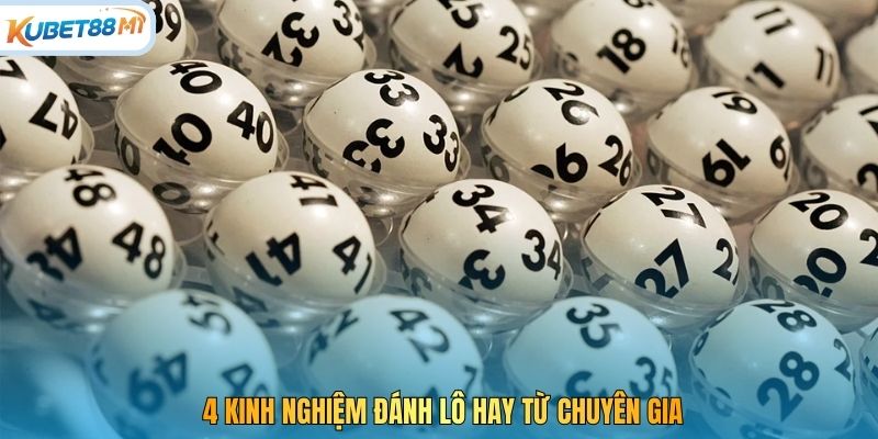 4 kinh nghiệm đánh lô hay từ chuyên gia