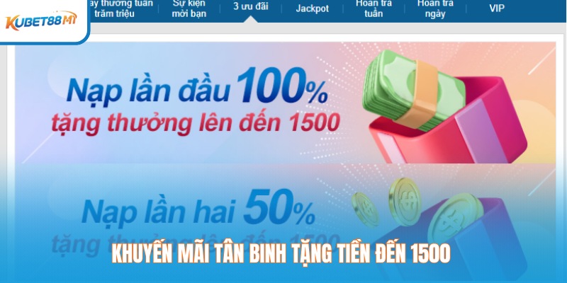 Khuyến mãi tân binh tặng tiền đến 1500 