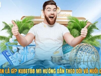 Lô Gan Là Gì? Kubet88 M1 Hướng Dẫn Theo Dõi Và Nuôi Chuẩn