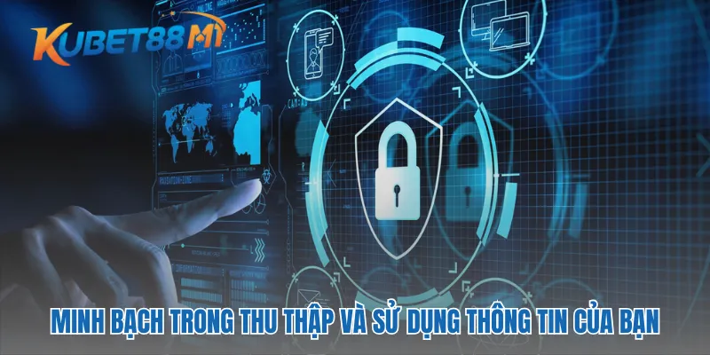 Chính sách bảo mật nêu rõ cách thu thập và dùng thông tin