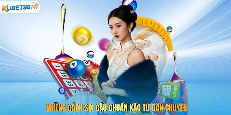 Những cách soi cầu chuẩn xác từ dân chuyên