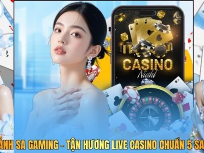 Sảnh SA Gaming - Tận Hương Live Casino Chuẩn 5 Sao