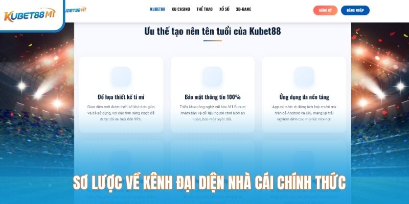 Sơ lược về kênh đại diện nhà cái chính thức