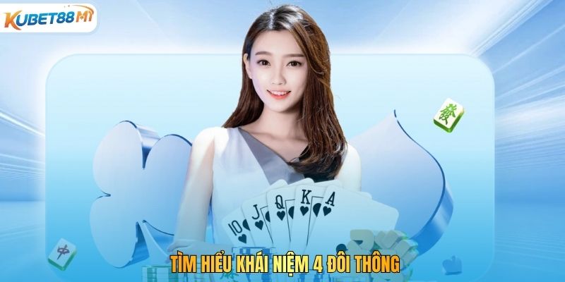 Tìm hiểu khái niệm 4 đôi thông