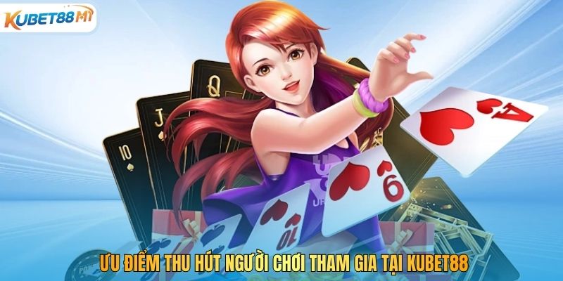 Ưu điểm thu hút người chơi tham gia